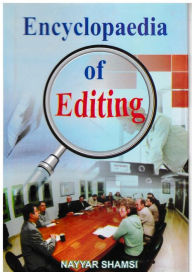 Title: Encyclopaedia of Editing, Author: Nayyar Shamsi
