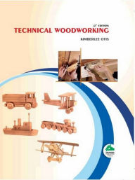 Title: Technical Woodworking, Author: Kimberlee Otis