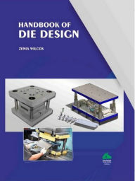 Title: Handbook of Die Design, Author: Zenia Wilcox