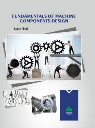 Title: Fundamentals of Machine Components Design, Author: Lucio Seal