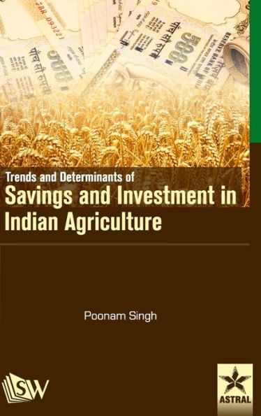 Trends and Determinants of Savings Investment Indian Agriculture