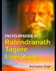 Title: Encyclopaedia Of Rabindranath Tagore Literature, Author: Raj Kumar Singh