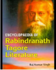 Title: Encyclopaedia Of Rabindranath Tagore Literature, Author: Raj Kumar Singh