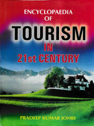 Title: Encyclopaedia of Tourism in 21st Century (Tourism Management), Author: Pradeep Kumar Johri
