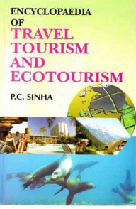 Title: Encyclopaedia of Travel, Tourism and Ecotourism, Author: P. C. Sinha