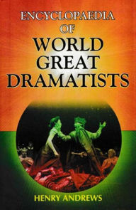 Title: Encyclopaedia of World Great Dramatists, Author: Henry Andrews