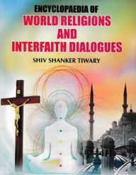 Title: Encyclopaedia of World Religions and Interfaith Dialogues, Author: Shiv Shanker Tiwary