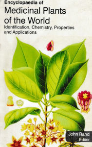 Title: Encyclopaedia of Medicinal Plants of the World Identification, Chemistry, Properties and Applications (Medicinal Plants of Africa), Author: John Rand