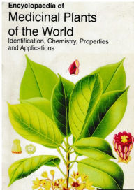 Title: Encyclopaedia of Medicinal Plants of the World Identification, Chemistry, Properties and Applications (Medicinal Plants of North and South America), Author: John Rand