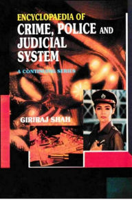 Title: Encyclopaedia of Crime,Police And Judicial System (I. Seventh Report of the National Police Commission, II. Eighth Report of the National Police Commission), Author: Giriraj Shah