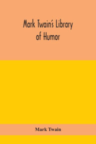 Mark Twain's Library of humor