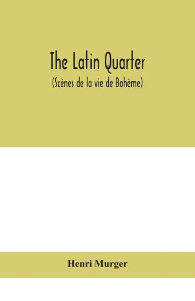 The Latin Quarter (Scènes de la vie Bohème)