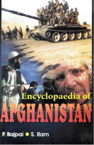 Title: Encyclopaedia of Afghanistan (Afghanistan: The Land and People), Author: P. Bajpai