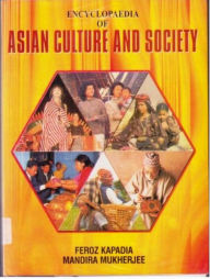 Title: Encyclopaedia Of Asian Culture And Society, South Asia India Sri Lanka, Author: FEROZ KAPADIA