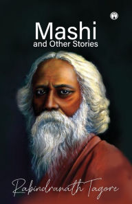 Title: Mashi and Other Stories, Author: Rabindranath Tagore