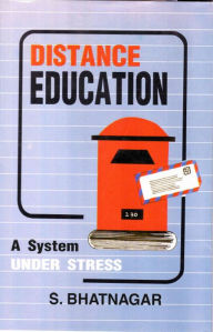 Title: Distance Education a System under Stress (An in-depth Study of the Indian Institute of Correspondence Courses), Author: S. Bhatnagar