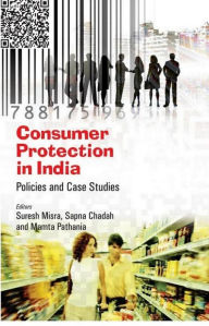 Title: Consumer Protection in India Policies and Case Studies, Author: Suresh Misra