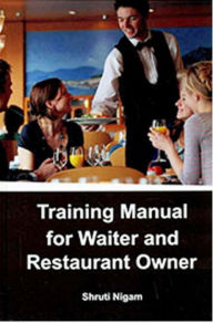 Title: Training Manual for Waiter and Restaurant Owner, Author: Shruti Nigam