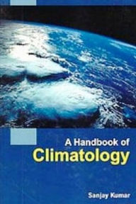 Title: A Handbook of Climatology, Author: Sanjay Kumar