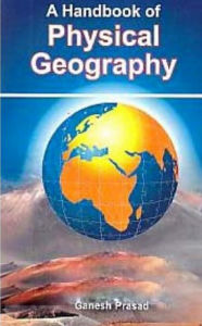 Title: A Handbook of Physical Geography, Author: Ganesh Prasad