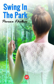 Title: Swing in The Park, Author: Poorwa Kholker