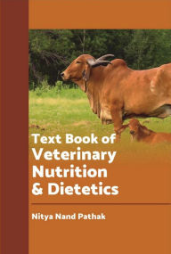 Title: Text Book of Veterinary Nutrition and Dietetics, Author: Nitya Nand Pathak