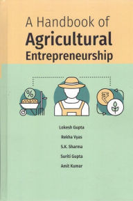 Title: A Handbook of Agricultural Entrepreneurship, Author: Lokesh Gupta