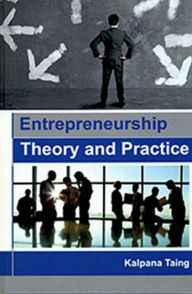 Title: Entrepreneurship Theory And Practice, Author: Kalpana Taing