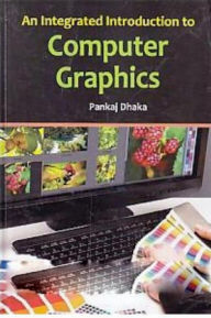 Title: An Integrated Introduction To Computer Graphics, Author: Pankaj Dhaka