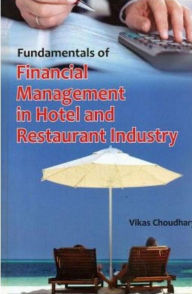 Title: Fundamentals of Financial Management in Hotel and Restaurant Industry, Author: Vikas Choudhary