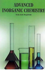 Title: Advance Inorganic Chemistry, Author: Tilak Ram Prajapathi