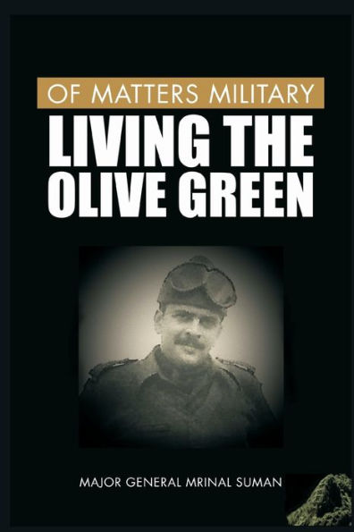 Of Matters Military: Living the Olive Green