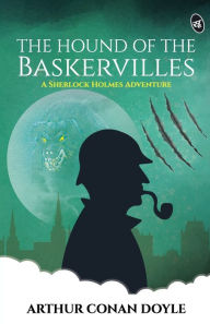 Title: The Hound of the Baskervilles - A Sherlock Holmes Adventure, Author: Arthur Conan Doyle