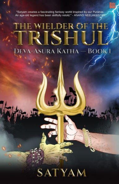 The Wielder of the Trishul: Deva-Asura Katha - Book I