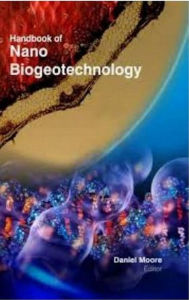 Title: Handbook Of Nano Biogeotechnology, Author: Daniel Moore