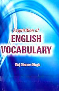 Title: Acquisition of English Vocabulary, Author: Raj Kumar Singh