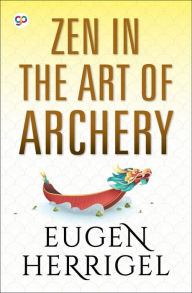 Title: Zen in the Art of Archery, Author: Eugen Herrigel