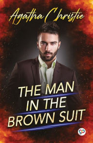 Title: The Man in the Brown Suit, Author: Agatha Christie