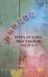 Title: Tinta At Luha; Mga Tagalog Na Tula, Author: Julia Brenz Maceren Dela Paz