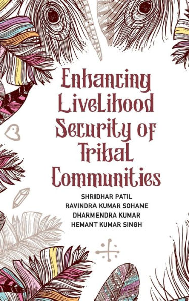 Enhancing Livelihood Security Of Tribal Communities