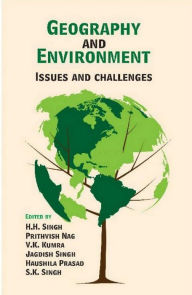 Title: Geography And Environment: Issues and Challenges, Author: H. H. Singh