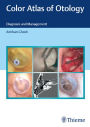 Color Atlas of Otology: Diagnosis and Management