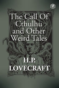 Title: The Call Of Cthulhu and Other Weird Tales, Author: H. P. Lovecraft