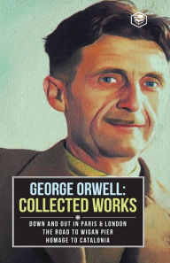 Title: George Orwell Collected Works, Author: George Orwell