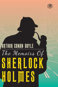 Title: The Memoirs Of Sherlock Holmes, Author: Arthur Conan Doyle