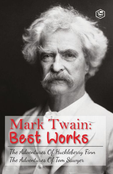 The Adventures Of Tom Sawyer & Adventures Of Huckleberry Finn: The Greatest Novels of Mark Twain