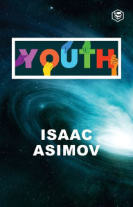 Title: Youth, Author: Isaac Asimov