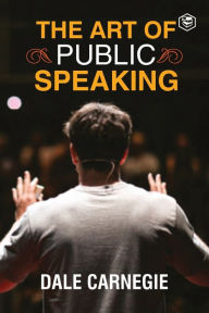 Title: The Art Of Public Speaking, Author: Dale Carnegie