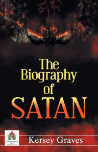 Title: The Biography of Satan, Author: Kersey Graves