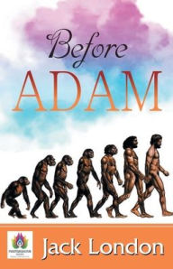 Title: Before Adam, Author: Jack London